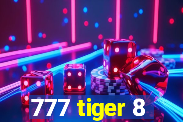 777 tiger 8